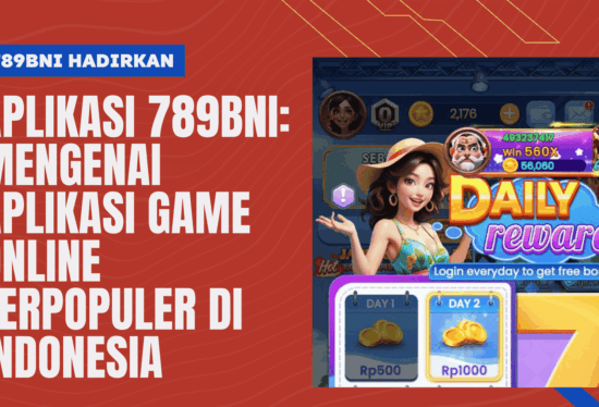Aplikasi 789BNI Game Online Terpopuler di Indonesia