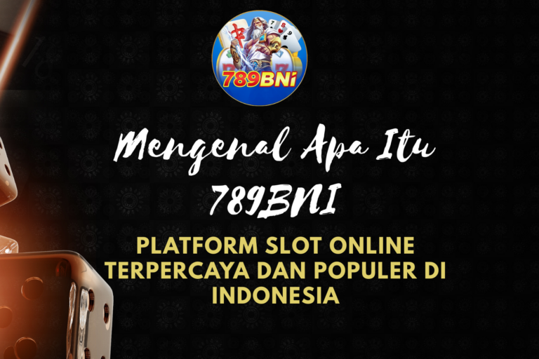 Mengenal Apa Itu 789BNI
