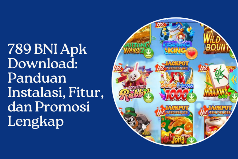 789 BNI Apk Download Panduan Instalasi, Fitur, dan Promosi Lengkap